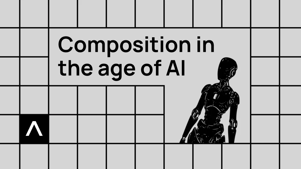 A designer's guide to Composition in the age of AI